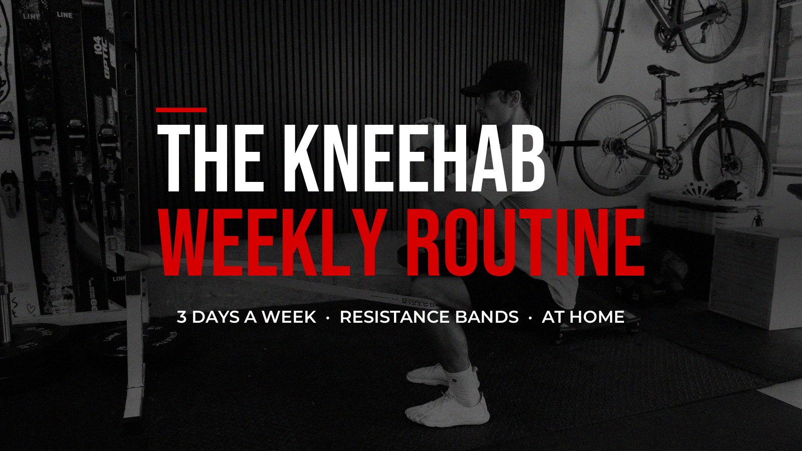 The Kneehab Weekly Routine: three days a week, resistance bands, at home